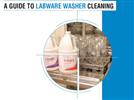 A Guide to Labware Washer Cleaning - Better, Safer Science Through Proper Detergent Selection and Cleaning