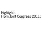 Highlights From Joint Congress 2011: One Era Ends in Disappointment and Another Begins*